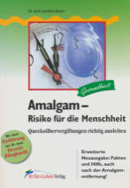 Amalgam-Risiko für die Menschheit - Quecksilbervergiftungen richtig ausleiten - Joachim Mutter